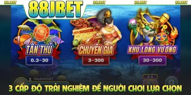 3 cấp độ trải nghiệm để người chơi cân nhắc lựa chọn