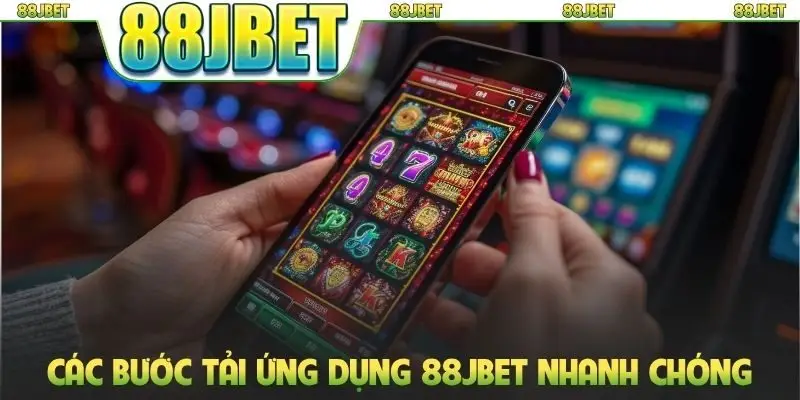 Trang chủ 22 Các bước tải ứng dụng 88jbet nhanh chóng