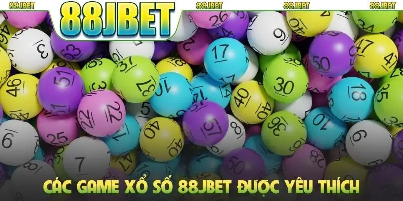 Các game xổ số 88JBET được yêu thích