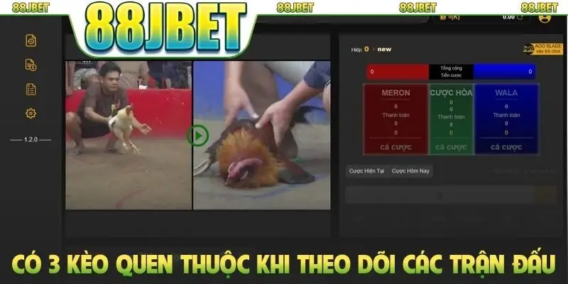 Có 3 kèo quen thuộc khi theo dõi các trận đấu mãn nhãn