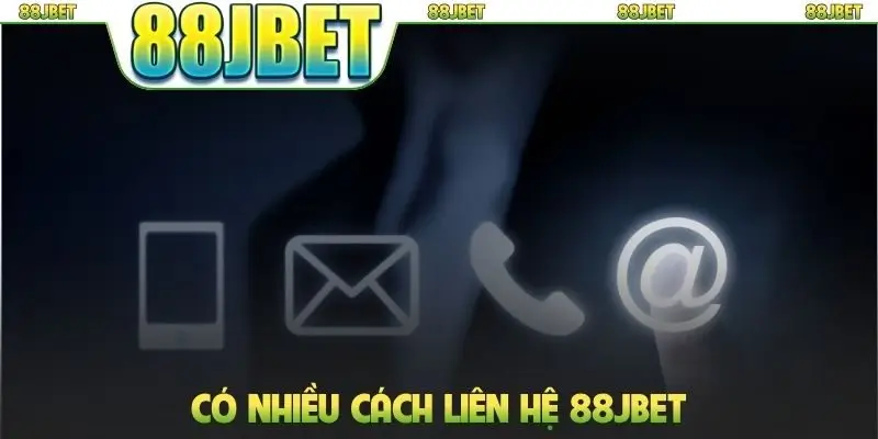 Có nhiều cách liên hệ 88jbet
