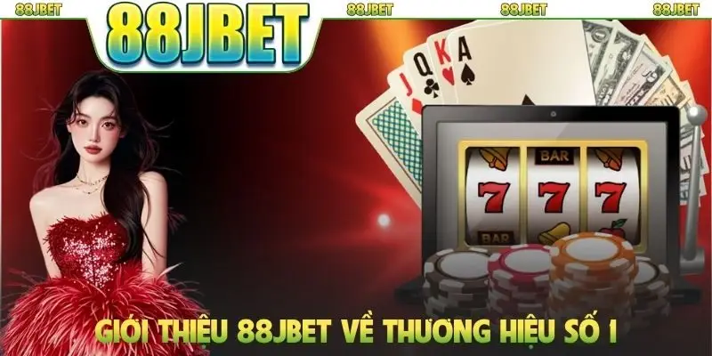 Giới thiệu 88jbet về thương hiệu số 1