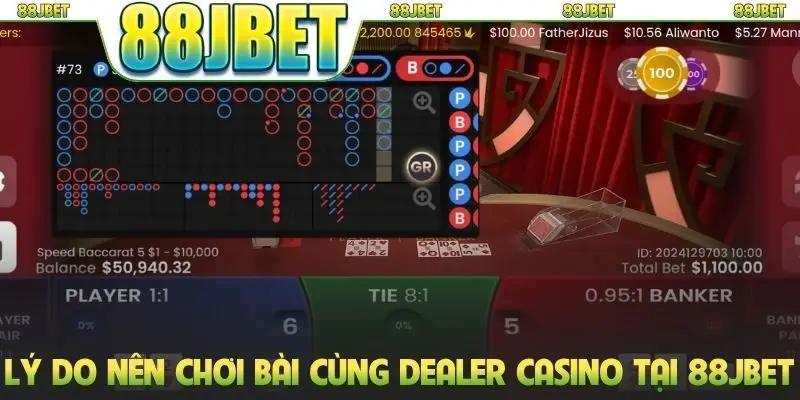 Lý do nên chơi bài cùng dealer casino tại 88JBET