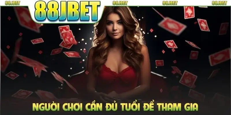 Điều khoản sử dụng 2 Người chơi cần đủ tuổi để tham gia
